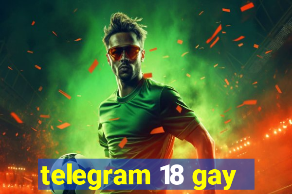 telegram 18 gay